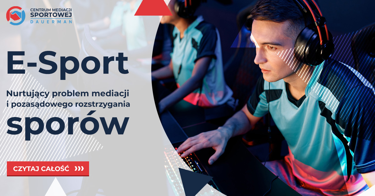 E-sports: The Pressing Issue of Mediation and Alternative Dispute Resolution