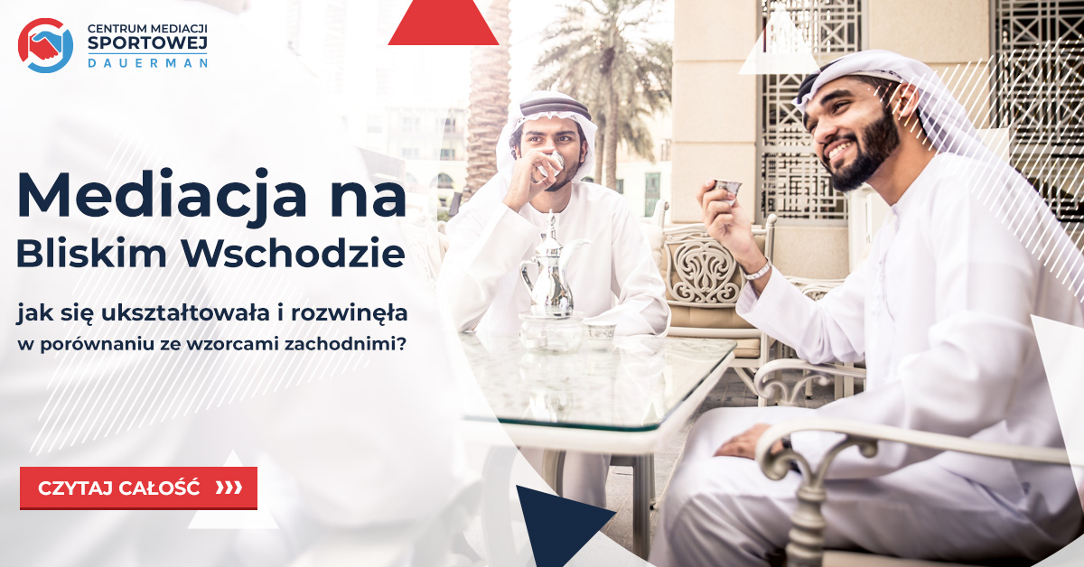 Mediation in the Middle East – How It Formed and Developed Compared to Western Models?
